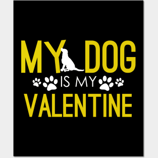 My Dog Is My Valentine Funny Dog Mom & Dog Dad Posters and Art